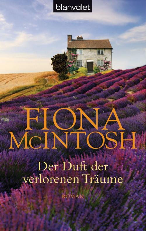 Cover of the book Der Duft der verlorenen Träume by Fiona McIntosh, Blanvalet Taschenbuch Verlag