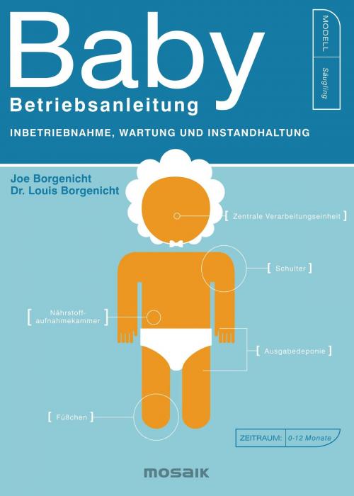 Cover of the book Baby - Betriebsanleitung by Joe Borgenicht, Dr. Louis Borgenicht, Mosaik