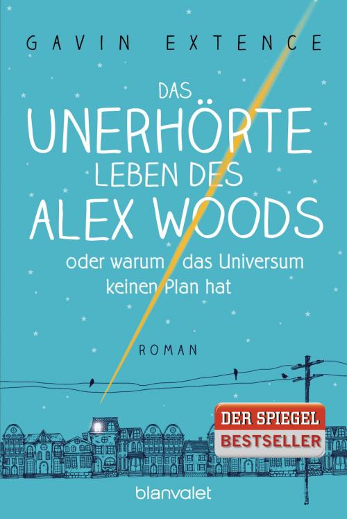 Cover of the book Das unerhörte Leben des Alex Woods oder warum das Universum keinen Plan hat by Gavin Extence, Limes Verlag