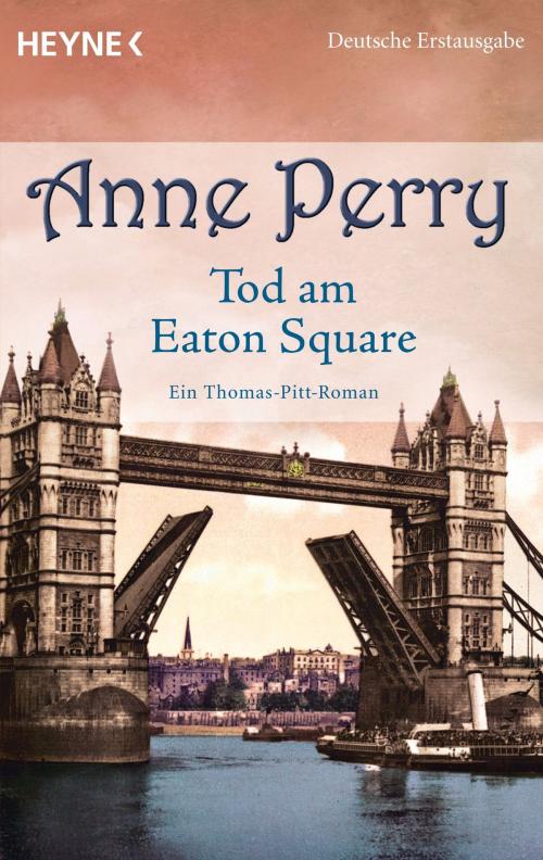 Cover of the book Tod am Eaton Square by Anne Perry, Heyne Verlag