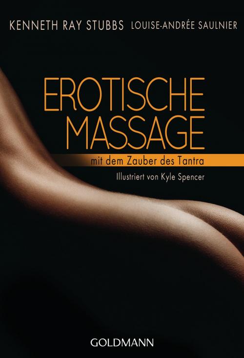 Cover of the book Erotische Massage by Kenneth Ray Stubbs, Louise-Andrée Saulnier, Goldmann Verlag
