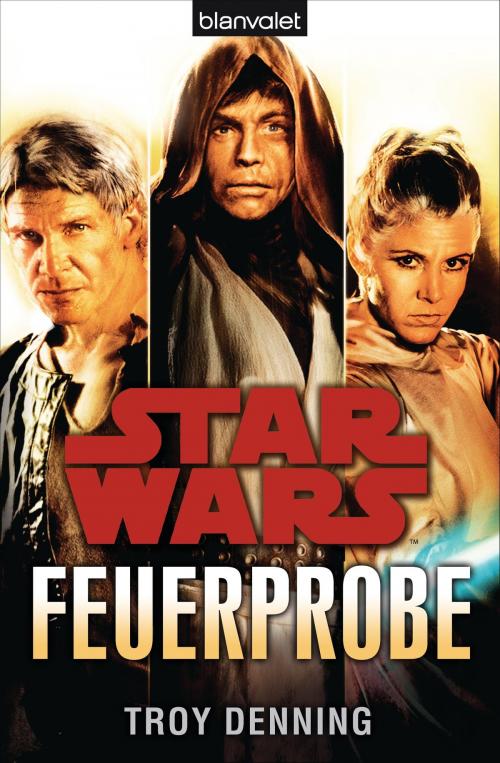 Cover of the book Star Wars™ Feuerprobe by Troy Denning, Blanvalet Taschenbuch Verlag