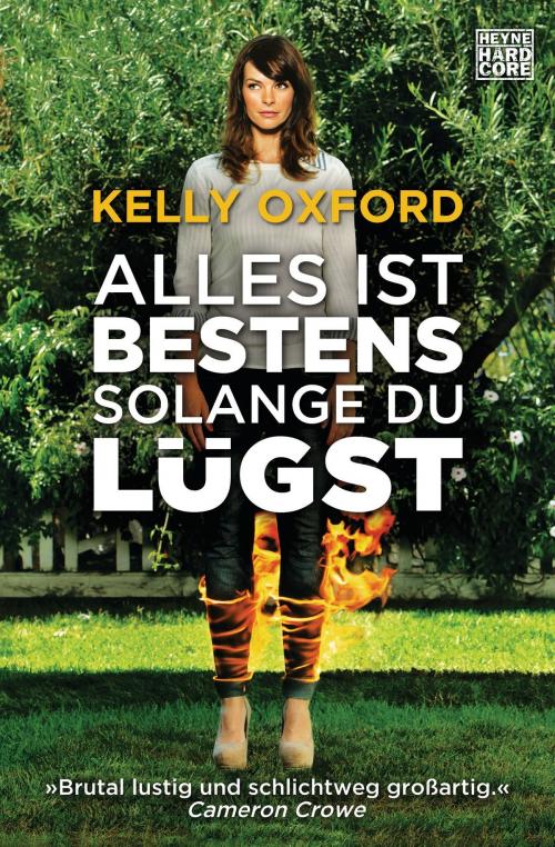 Cover of the book Alles ist bestens, solange du lügst by Kelly Oxford, Heyne Verlag