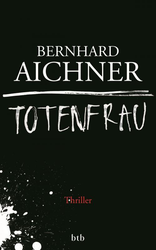 Cover of the book Totenfrau by Bernhard Aichner, btb Verlag