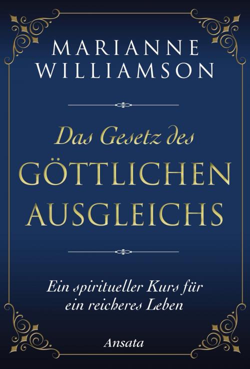 Cover of the book Das Gesetz des göttlichen Ausgleichs by Marianne Williamson, Ansata