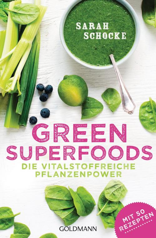 Cover of the book Green Superfoods by Sarah Schocke, Goldmann Verlag