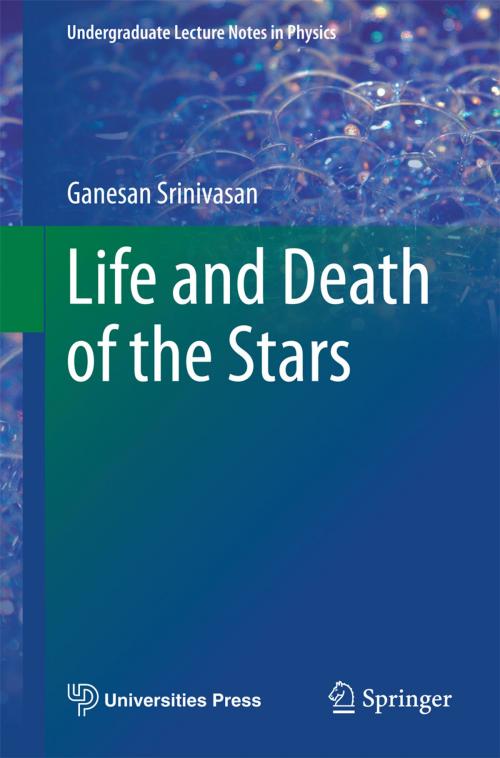 Cover of the book Life and Death of the Stars by Ganesan Srinivasan, Springer Berlin Heidelberg