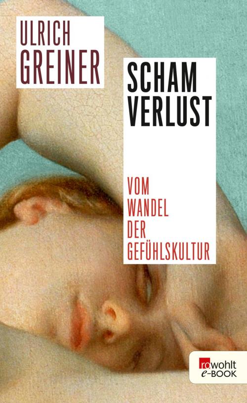 Cover of the book Schamverlust by Ulrich Greiner, Rowohlt E-Book