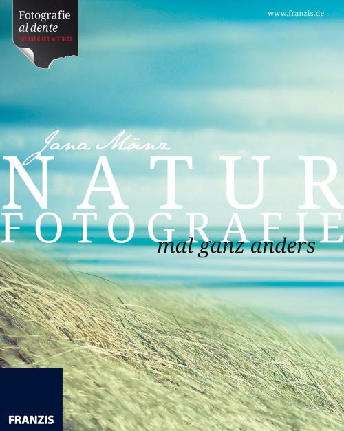 Cover of the book Naturfotografie by Jana Mänz, Franzis Verlag