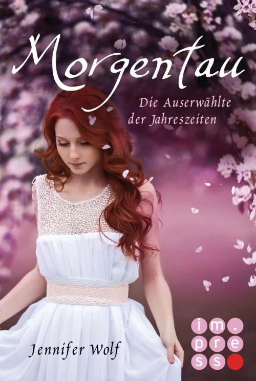 Cover of the book Morgentau. Die Auserwählte der Jahreszeiten (Buch 1) by Jennifer Wolf, Carlsen