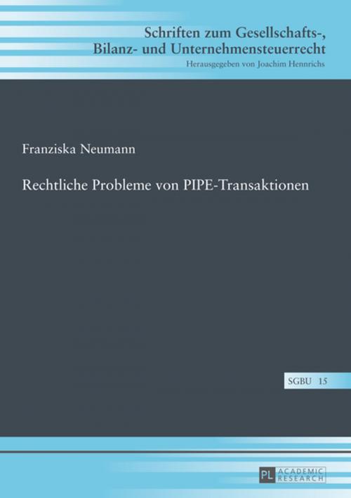 Cover of the book Rechtliche Probleme von PIPE-Transaktionen by Franziska Neumann, Peter Lang