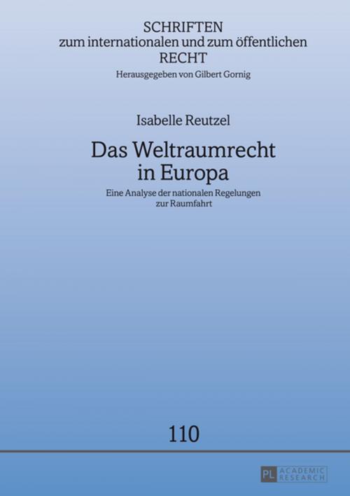 Cover of the book Das Weltraumrecht in Europa by Isabelle Reutzel, Peter Lang