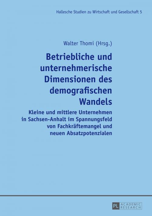 Cover of the book Betriebliche und unternehmerische Dimensionen des demografischen Wandels by , Peter Lang