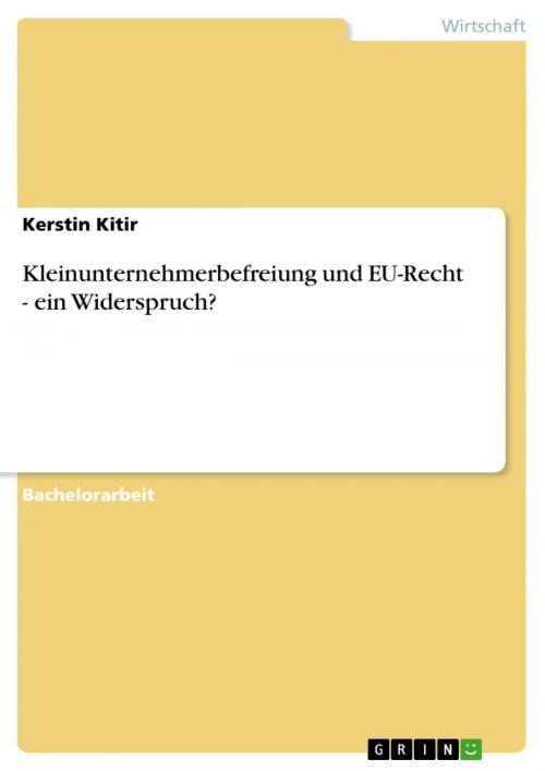 Cover of the book Kleinunternehmerbefreiung und EU-Recht - ein Widerspruch? by Kerstin Kitir, GRIN Verlag