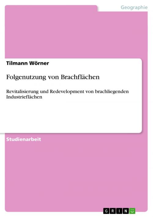 Cover of the book Folgenutzung von Brachflächen by Tilmann Wörner, GRIN Verlag