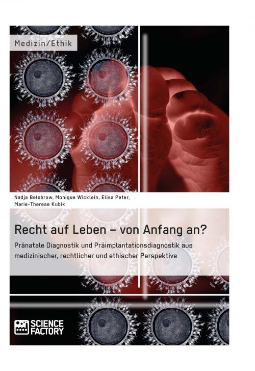 Cover of the book Recht auf Leben - von Anfang an? by Nadja Belobrow, Monique Wicklein, Elisa Peter, Marie-Therese Kubik, Science Factory