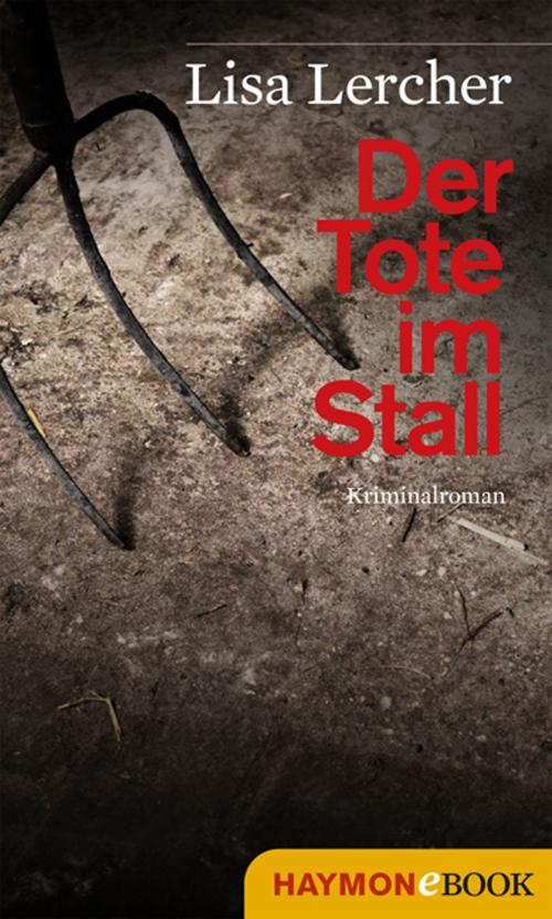 Cover of the book Der Tote im Stall by Lisa Lercher, Haymon Verlag