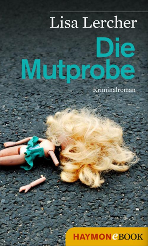 Cover of the book Die Mutprobe by Lisa Lercher, Haymon Verlag
