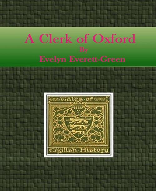 Cover of the book A Clerk of Oxford by Evelyn Everett-Green, BookRix