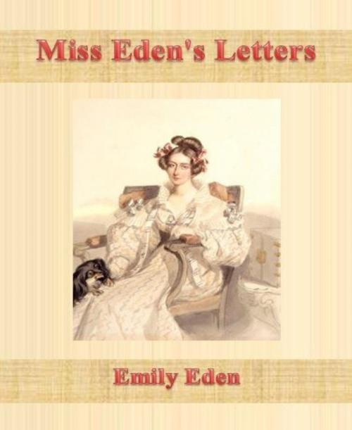 Cover of the book Miss Eden's Letters by Emily Eden, BookRix