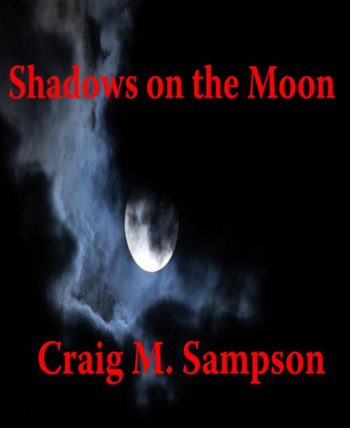 Cover of the book Shadows on the Moon by craig m. sampson, BookRix