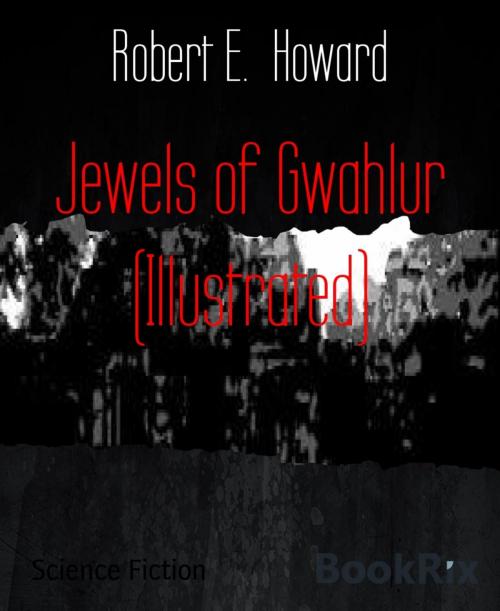 Cover of the book Jewels of Gwahlur (Illustrated) by Robert E. Howard, BookRix