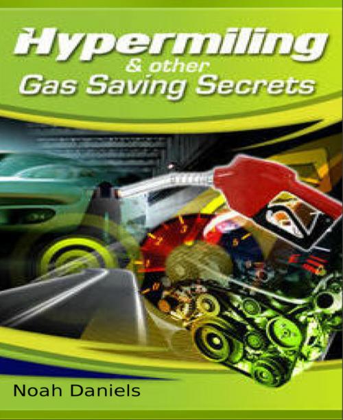 Cover of the book Hypermiling & Other Gas Saving Secrets by Noah Daniels, BookRix
