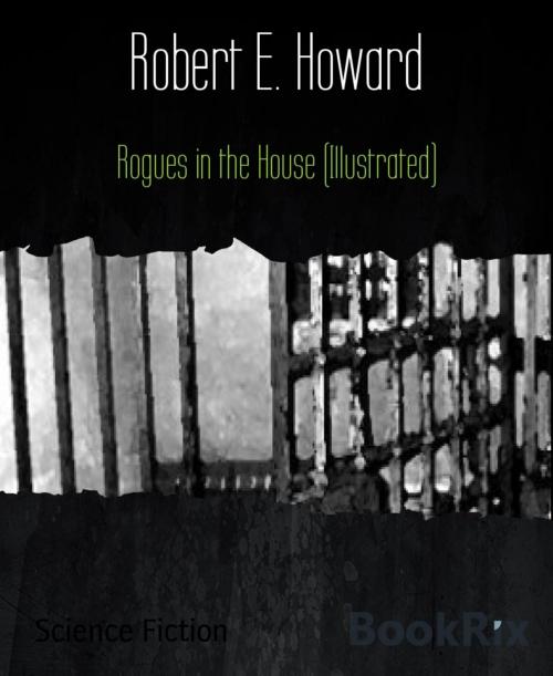 Cover of the book Rogues in the House (Illustrated) by Robert E. Howard, BookRix