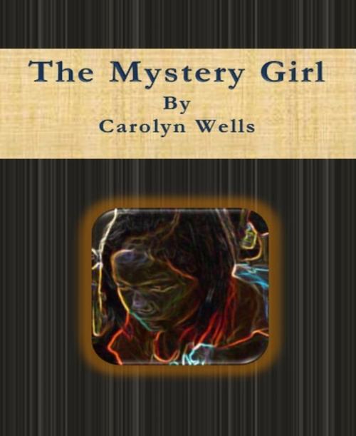 Cover of the book The Mystery Girl by Carolyn Wells, BookRix