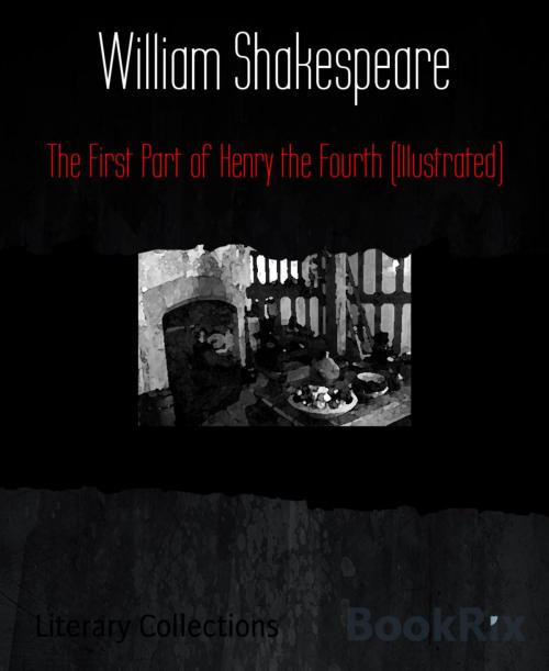 Cover of the book The First Part of Henry the Fourth (Illustrated) by William Shakespeare, BookRix