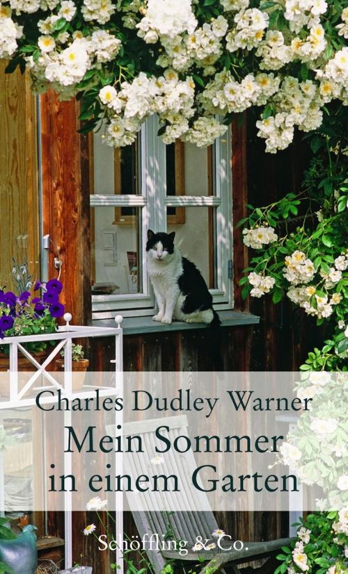 Cover of the book Mein Sommer in einem Garten by Charles Dudley Warner, Schöffling & Co.