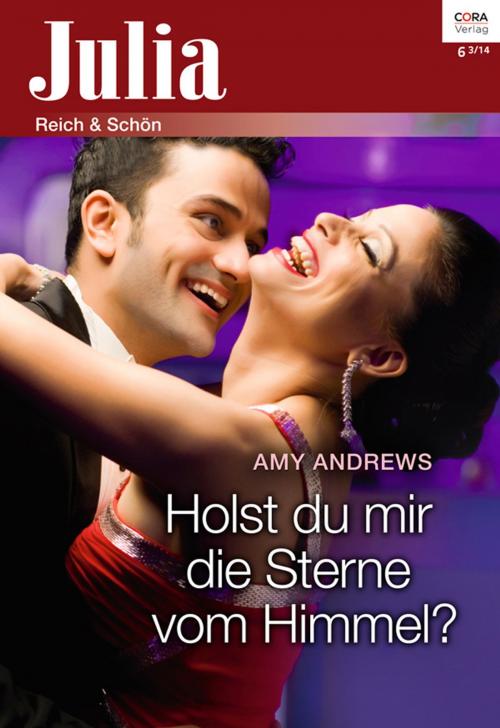 Cover of the book Holst du mir die Sterne vom Himmel? by Amy Andrews, CORA Verlag