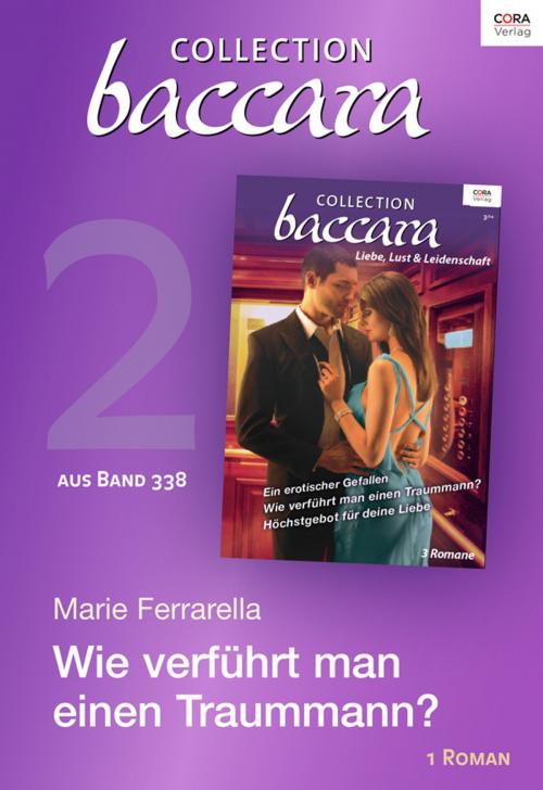 Cover of the book Collection Baccara Band 338 - Teil 2: Wie verführt man einen Traummann? by Marie Ferrarella, CORA Verlag