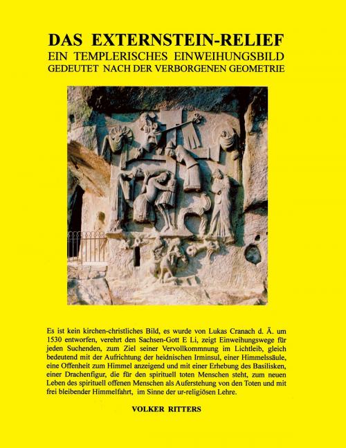 Cover of the book Das Externstein-Relief - Ein templerisches Einweihungsbild gedeutet nach der verborgenen Geometrie by Volker Ritters, Books on Demand