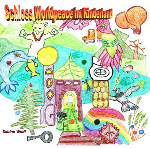 Cover of the book Schloss Worldpeace im Kinderland by Sabine Wolff, Books on Demand