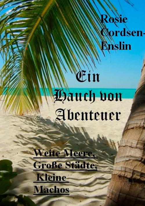 Cover of the book Ein Hauch von Abenteuer by Rosie Cordsen-Enslin, Books on Demand