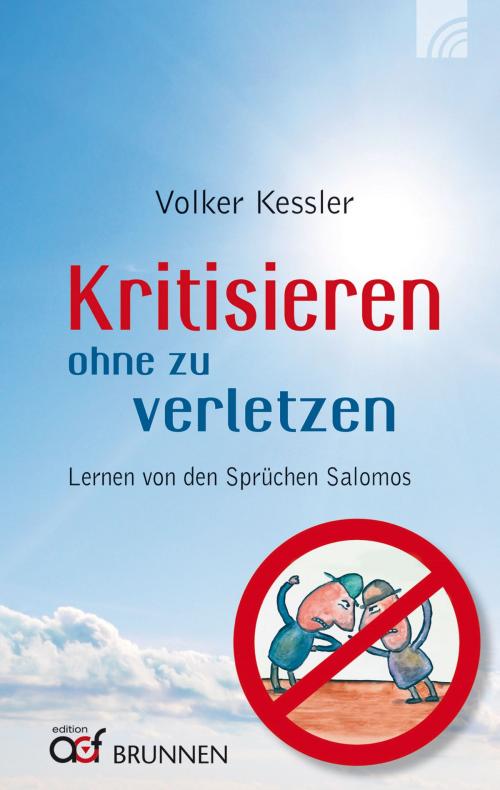 Cover of the book Kritisieren ohne zu verletzen by Volker Kessler, Brunnen Verlag Gießen