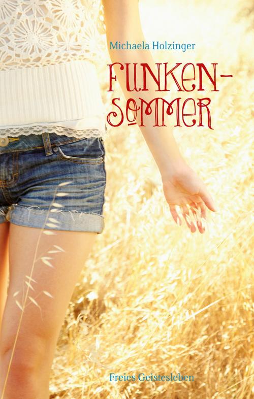 Cover of the book Funkensommer by Michaela Holzinger, Verlag Freies Geistesleben