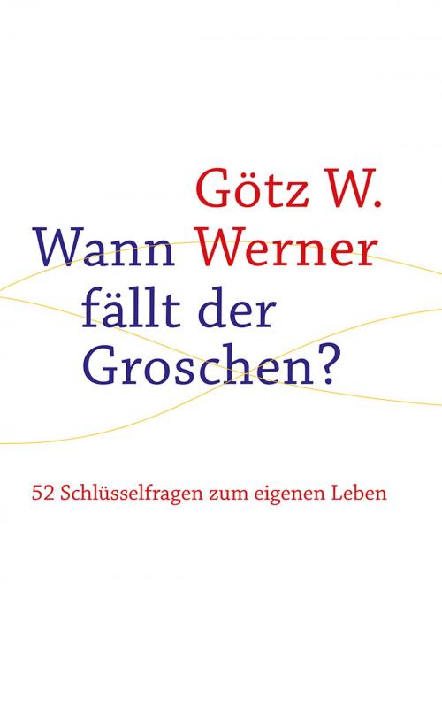 Cover of the book Wann fällt der Groschen? by Götz W. Werner, Verlag Freies Geistesleben