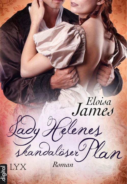 Cover of the book Lady Helenes skandalöser Plan by Eloisa James, LYX.digital