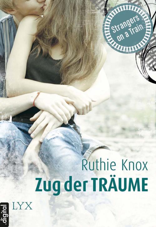 Cover of the book Strangers on a Train - Zug der Träume by Ruthie Knox, LYX.digital