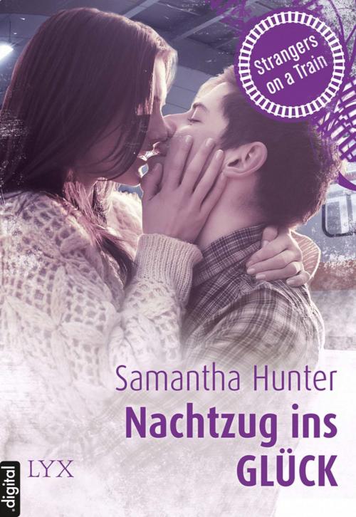 Cover of the book Strangers on a Train - Nachtzug ins Glück by Samantha Hunter, LYX.digital
