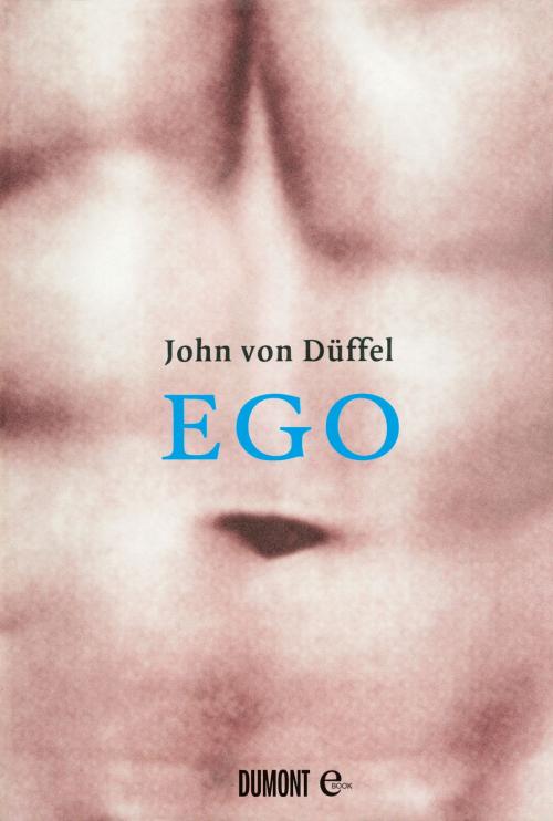 Cover of the book Ego by John von Düffel, DUMONT Buchverlag