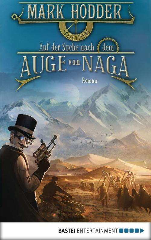 Cover of the book Auf der Suche nach dem Auge von Naga by Mark Hodder, Bastei Entertainment