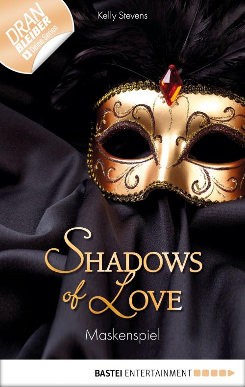 Cover of the book Maskenspiel - Shadows of Love by Kelly Stevens, Bastei Entertainment