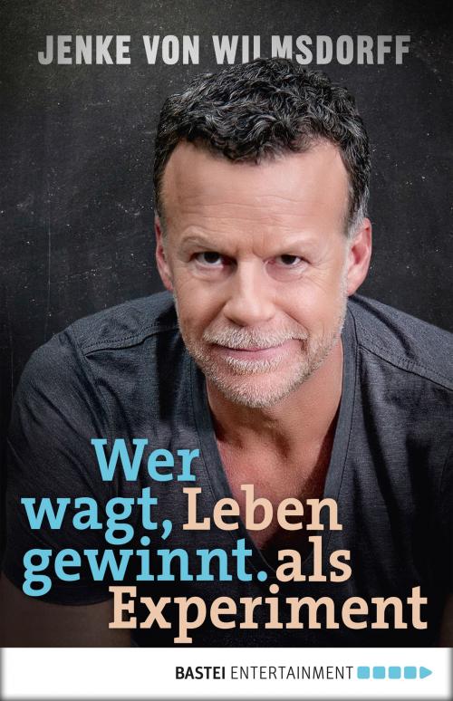 Cover of the book Wer wagt, gewinnt by Jenke von Wilmsdorff, Bastei Entertainment