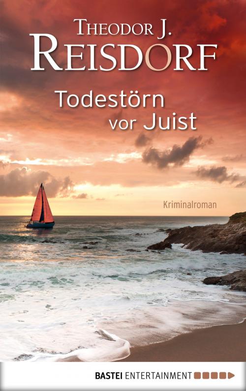 Cover of the book Todestörn vor Juist by Theodor J. Reisdorf, Bastei Entertainment