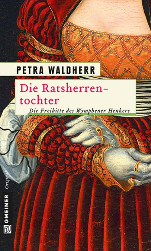 Cover of the book Die Ratsherrentochter by Petra Waldherr, GMEINER