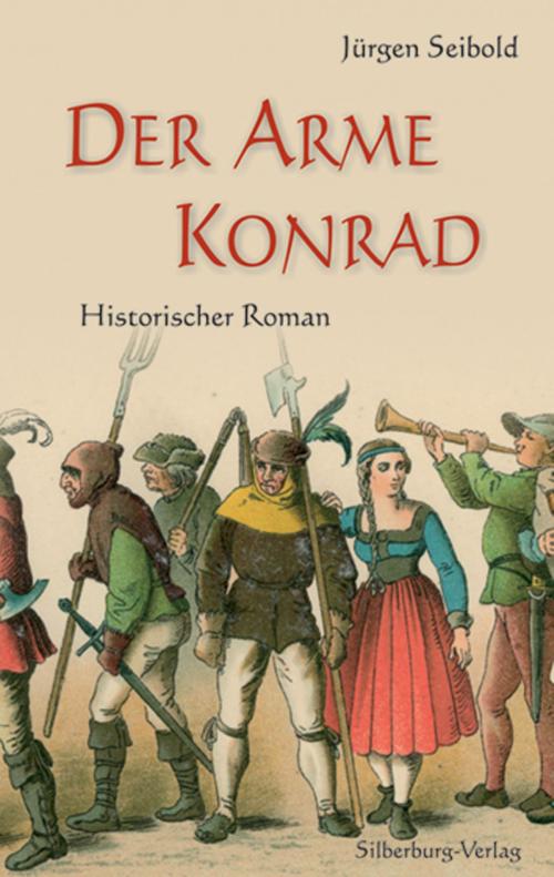 Cover of the book Der arme Konrad by Jürgen Seibold, Silberburg-Verlag