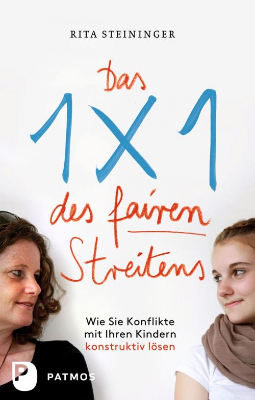 Cover of the book Das Einmaleins des fairen Streitens by Rita Steininger, Patmos Verlag